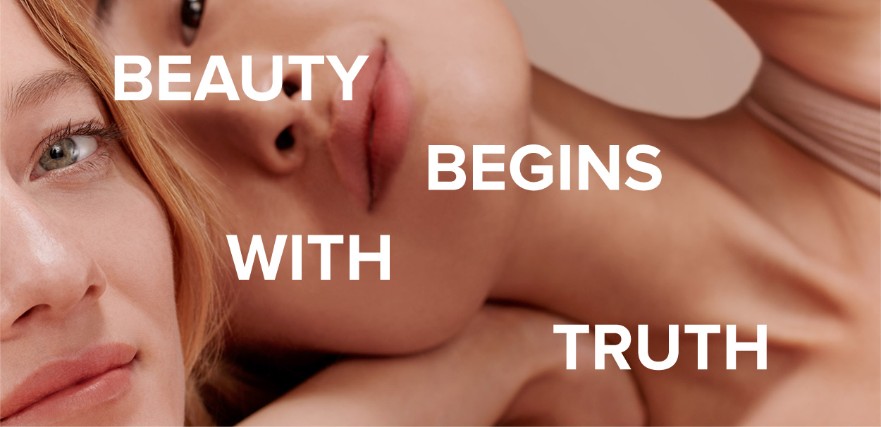 BEAUTY,BEGINS,WITH,TRUTH